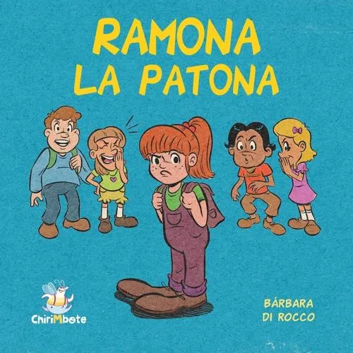 Ramona la Patona. De Bárbara Di Rocco. Editorial Chirimbote.