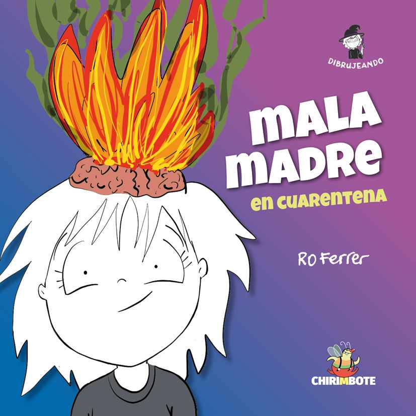 Mala Madre en Cuarentena. De Ro Ferrer.