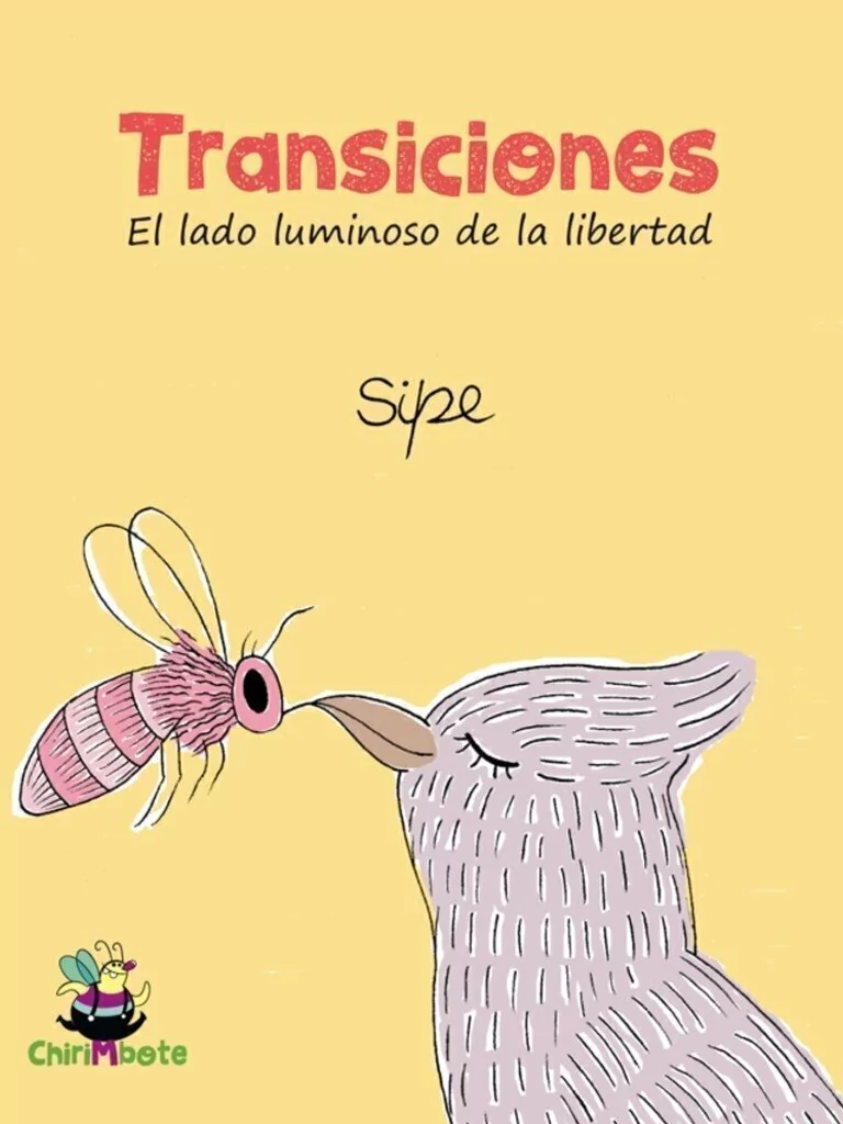 Transiciones. El lado luminoso de la libertad. De Sipe en Editorial Chirimbote.