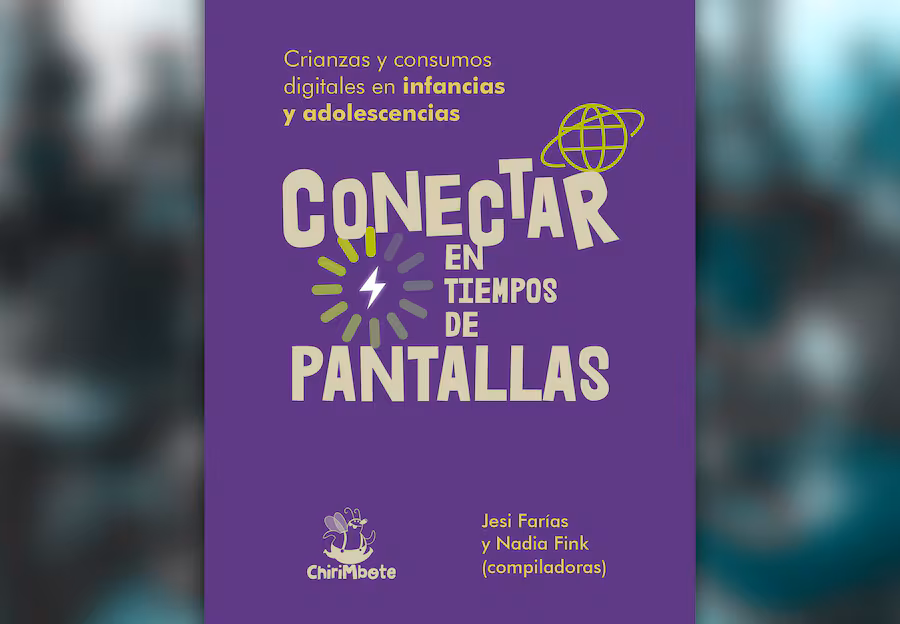 Tapa del libro conectar en Tiempos de Pantallas de la Editorial Chirimbote
