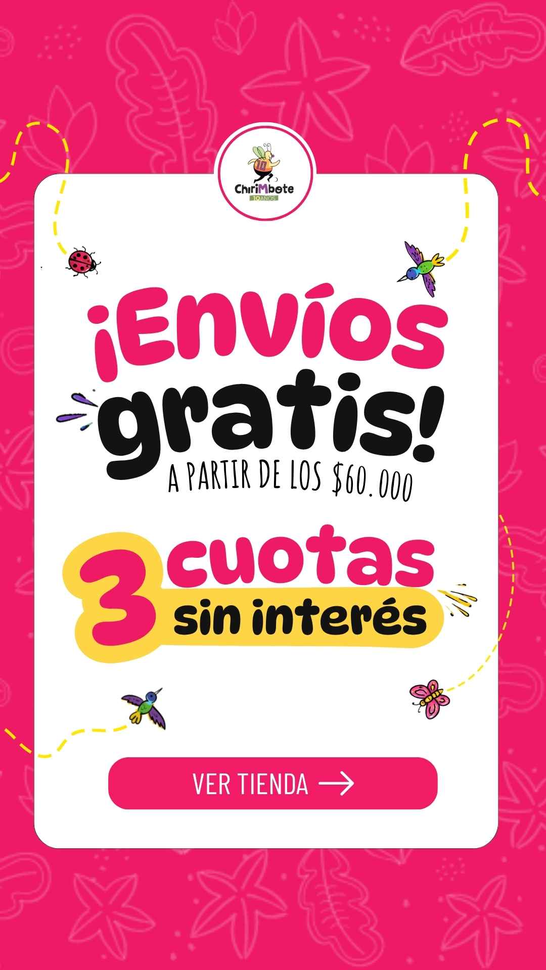 Chirimbote avisando que ofrecemos envío gratis a partir de los $60.000 y 3 cuotsa sin interés, con un llamado a la acción que invita a ir a la tienda